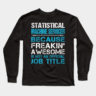 Statistical Machine Servicer Freaking Long Sleeve T-Shirt